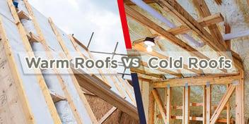 Warm Roofs vs Cold Roofs